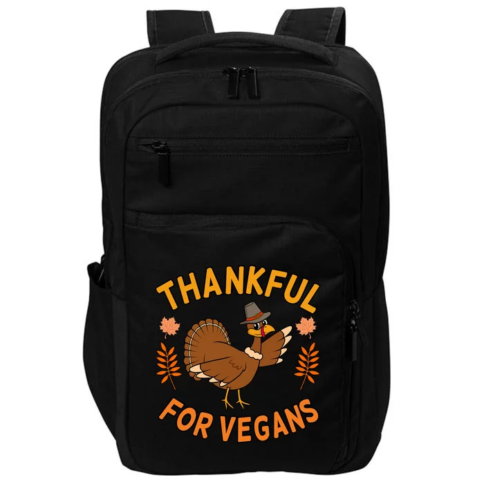 Thankful For Vegans Funny Turkey Thanksgiving Family Graphic Gift Impact Tech Backpack