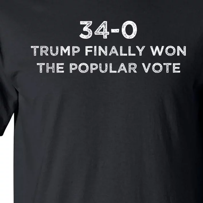 Trump Finally Won The Popular Vote 34 0 Convicted Felon Tall T-Shirt