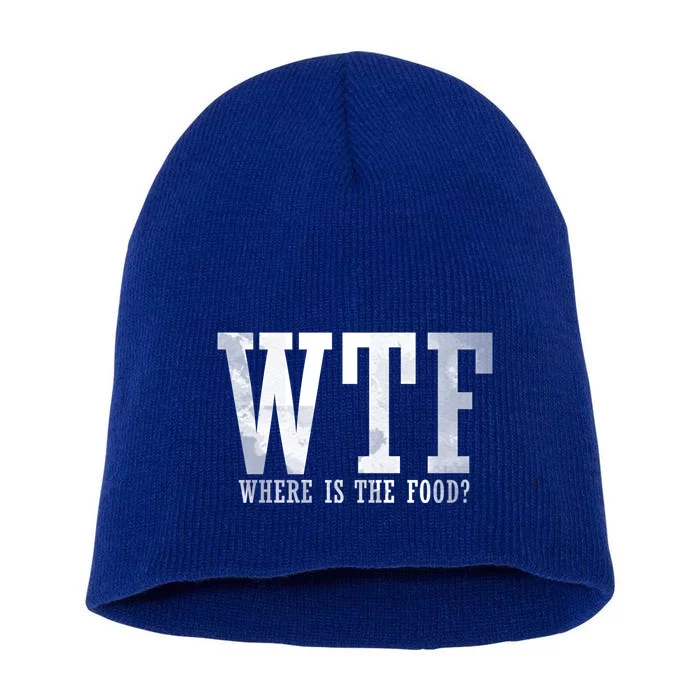 Thanksgiving Funny Wtf Where Is The Food Gift Short Acrylic Beanie