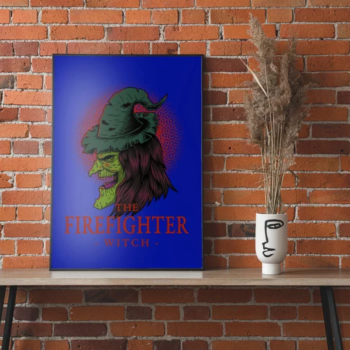 The Firefighter Witch Halloween Fire Scary Fire Marshal Funny Gift Poster