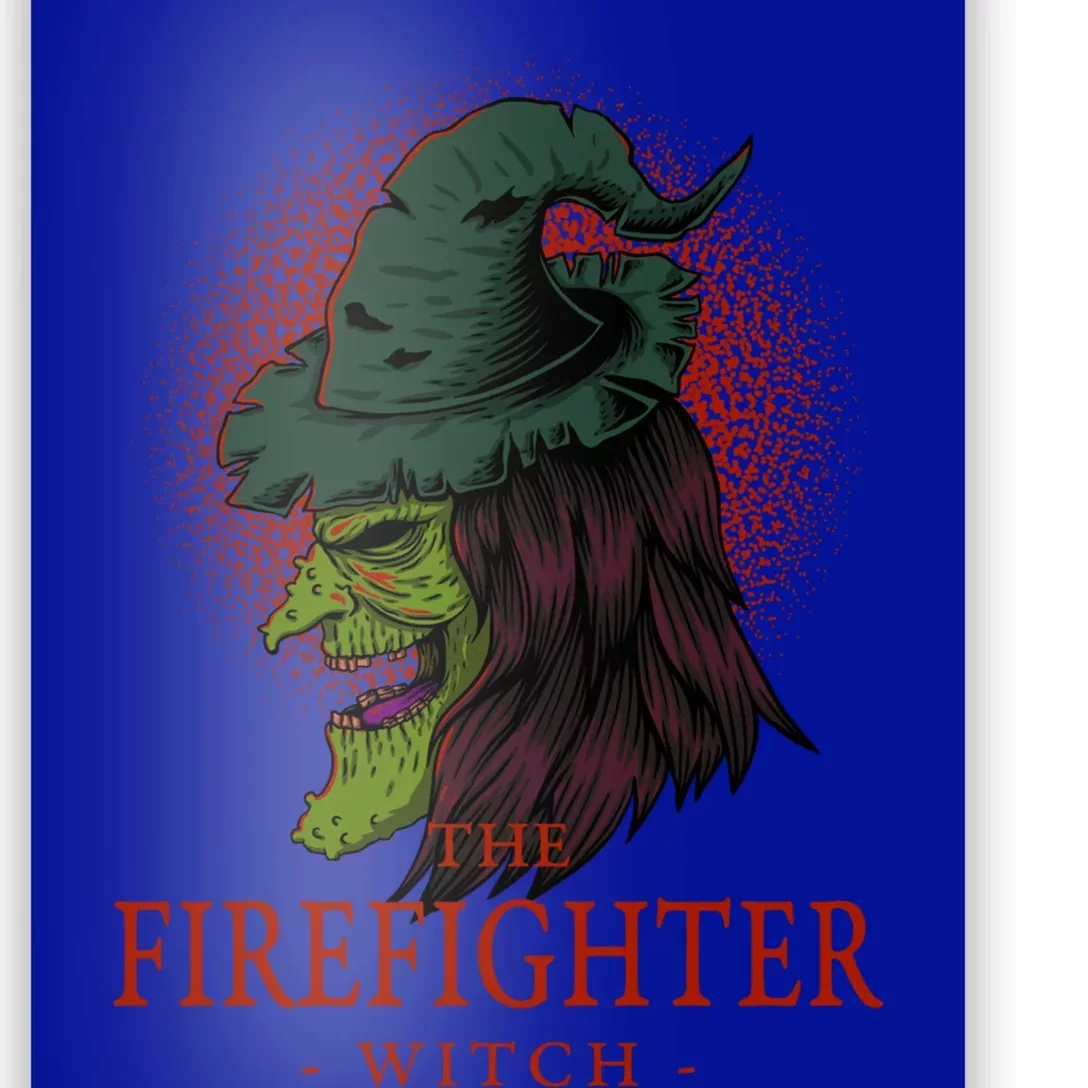 The Firefighter Witch Halloween Fire Scary Fire Marshal Funny Gift Poster