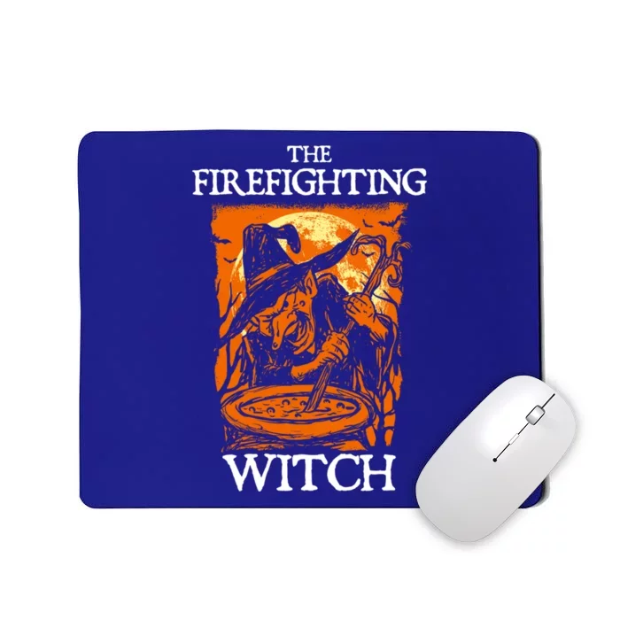 The Firefighting Witch Halloween Firefighter Scary Fire Great Gift Mousepad