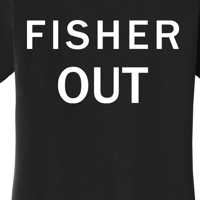 The Fan Wearing Fisher Out Women's T-Shirt