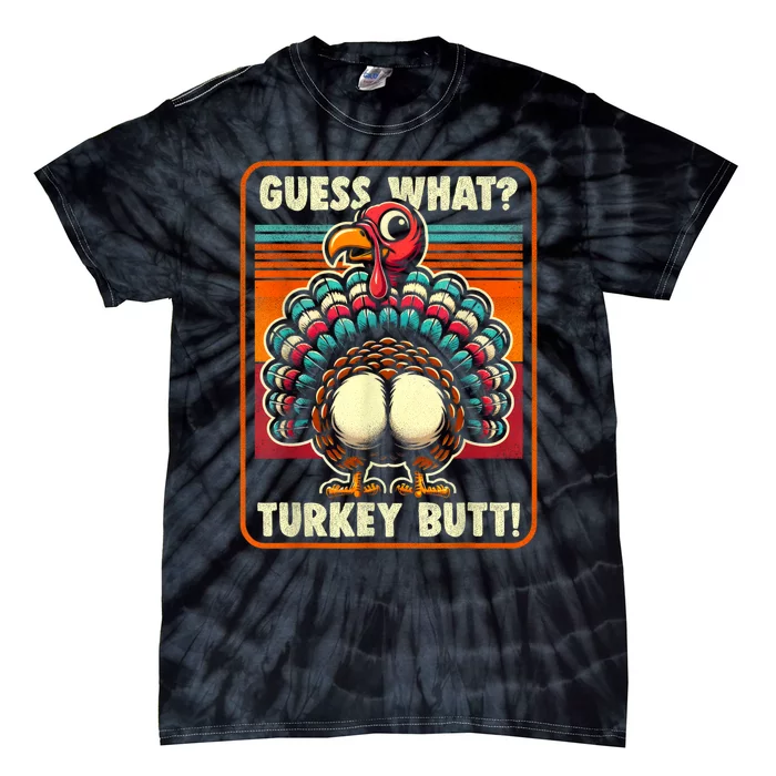 Thanksgiving For Women Kids Guess What Turkey Butt Tie-Dye T-Shirt