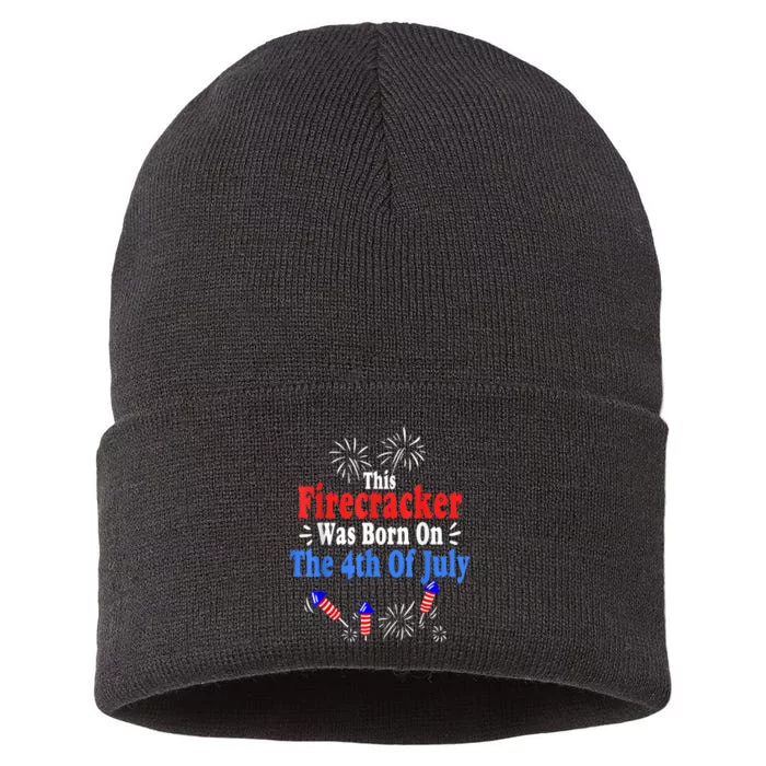 This Firecracker Was Born On The 4th Of July Birthday USA US Sustainable Knit Beanie