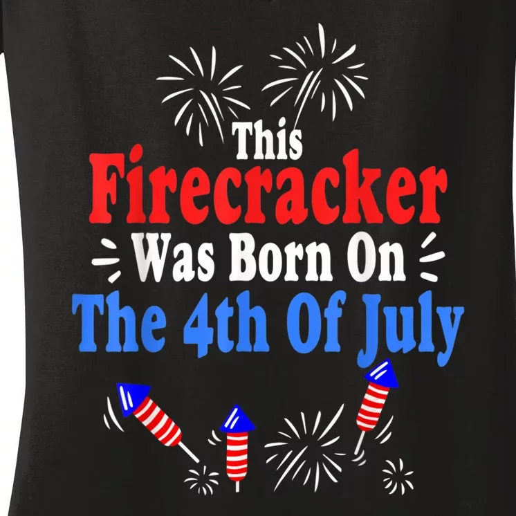 This Firecracker Was Born On The 4th Of July Birthday USA US Women's V-Neck T-Shirt