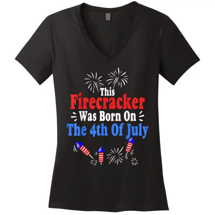 This Firecracker Was Born On The 4th Of July Birthday USA US Women's V-Neck T-Shirt