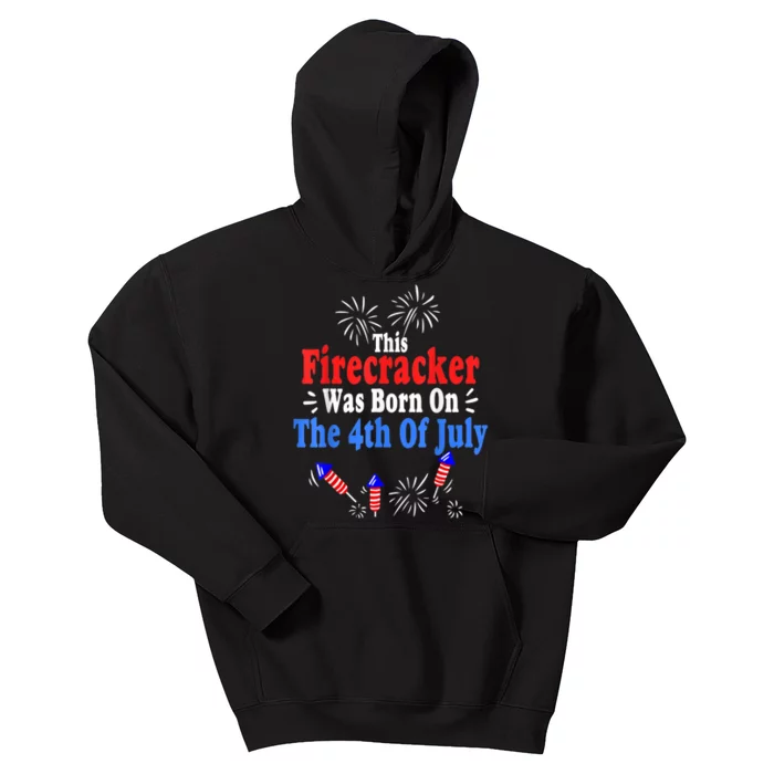 This Firecracker Was Born On The 4th Of July Birthday USA US Kids Hoodie