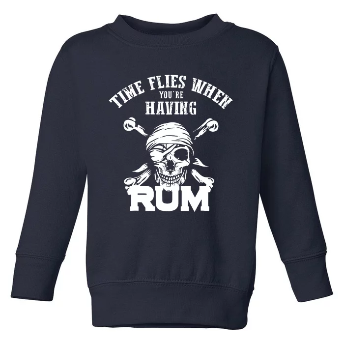 Time Flies When YouRe Having Rum Rum Drinkers Toddler Sweatshirt