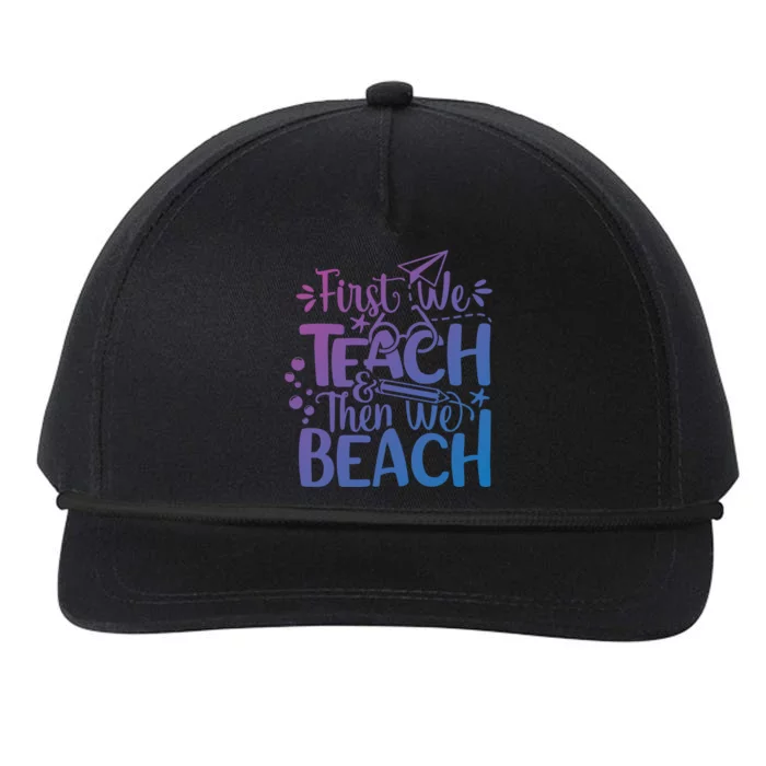 Teacher First We Teach And Then We Beach Last Day Of School Gift Snapback Five-Panel Rope Hat