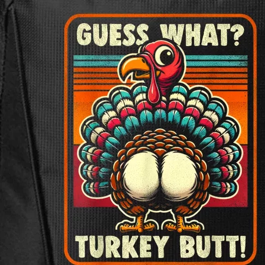 Thanksgiving For Women Kids Guess What Turkey Butt City Backpack