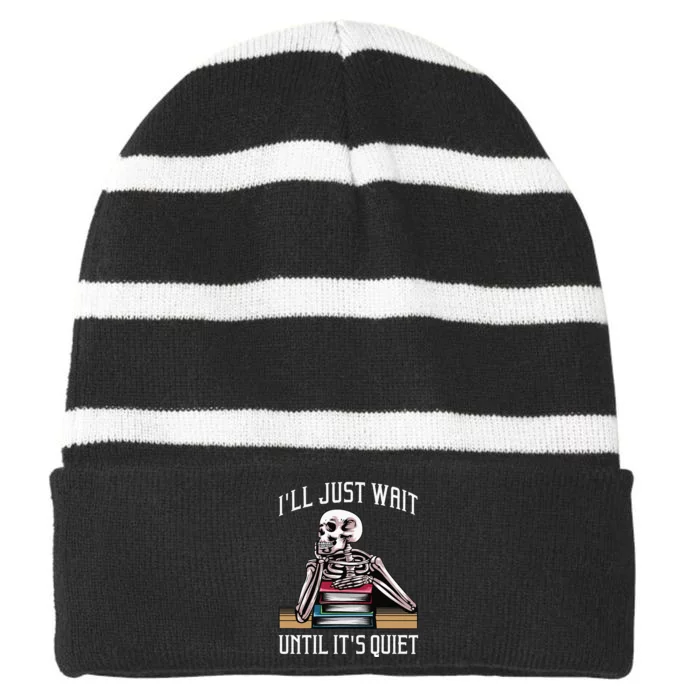 Teacher For Women ILl Just Wait Until ItS Quiet Striped Beanie with Solid Band