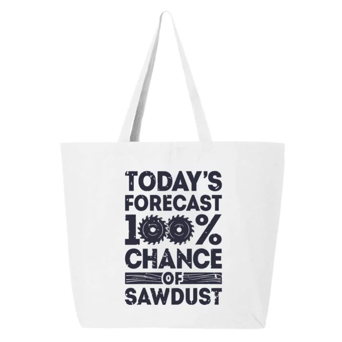 Todays Forecast Woodworking Funny Woodworker Dad 25L Jumbo Tote