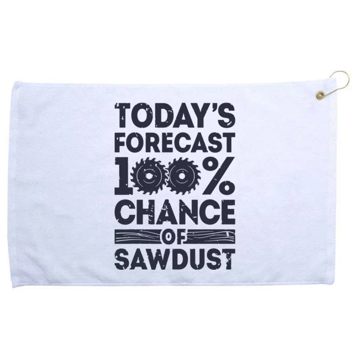 Todays Forecast Woodworking Funny Woodworker Dad Grommeted Golf Towel