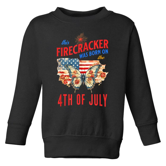 This Firecracker Was Born On The Fourth Of July Birthday Toddler Sweatshirt