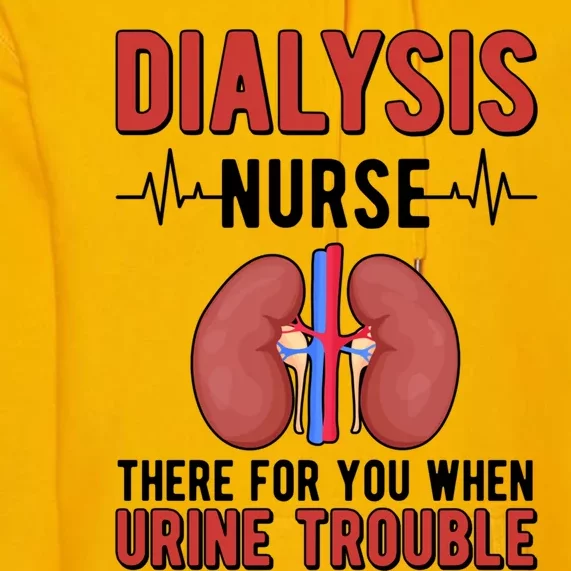 There For You Dialysis Nurse Dialysis Nursing Gift Premium Hoodie