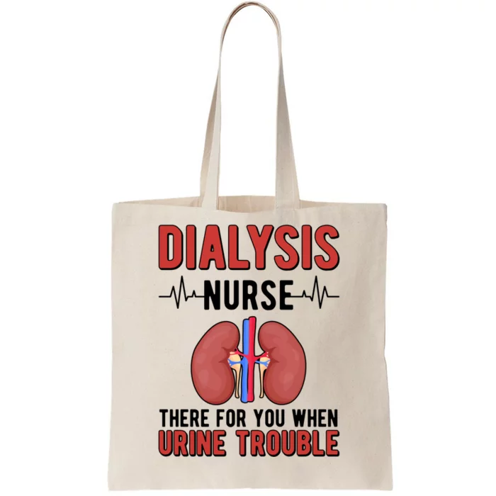 There For You Dialysis Nurse Dialysis Nursing Gift Tote Bag