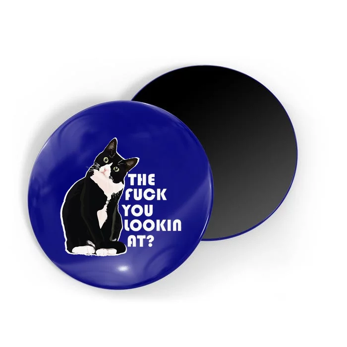 The Fuck You Lookin At Funny Vulgar Gift For Cat Lovers Magnet