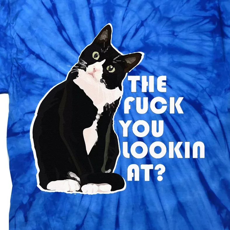 The Fuck You Lookin At Funny Vulgar Gift For Cat Lovers Tie-Dye T-Shirt