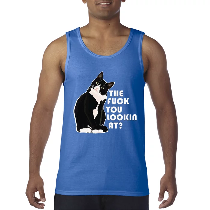 The Fuck You Lookin At Funny Vulgar Gift For Cat Lovers Tank Top