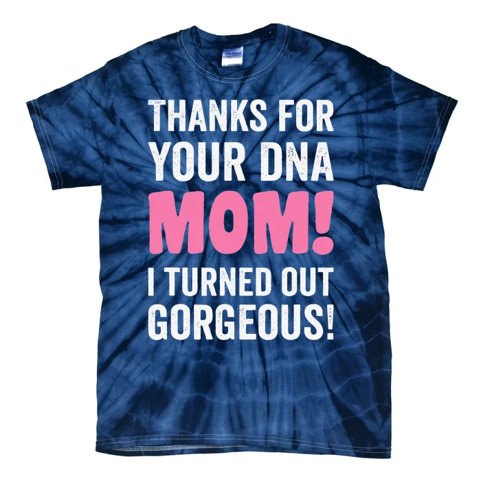 Thanks For Your DNA Mom Mothers Day For Daughter And Son Tie-Dye T-Shirt