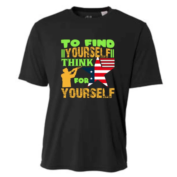 To Find Yourself Think For Yourself Memorial Day Gift Cooling Performance Crew T-Shirt