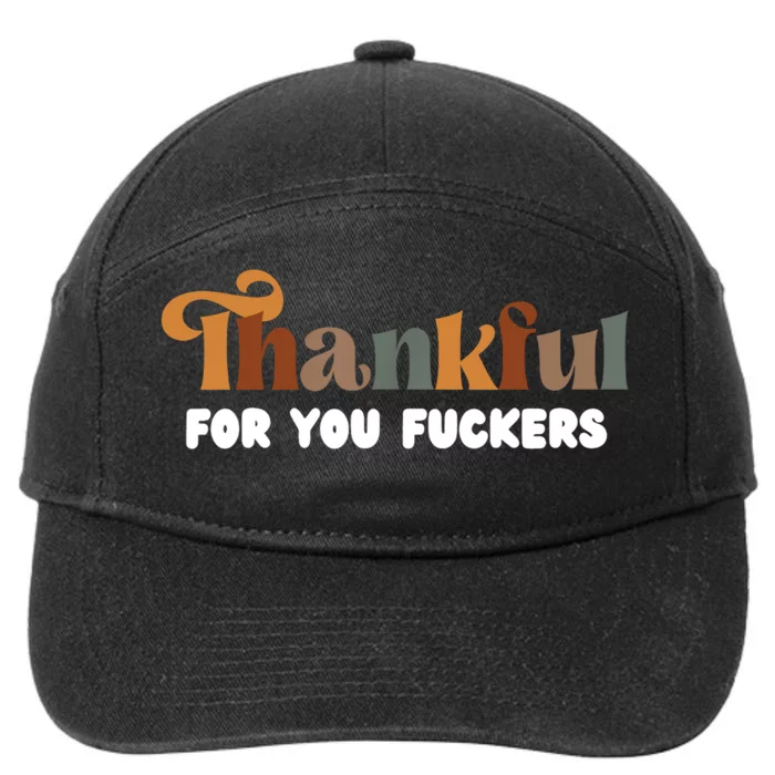 Thankful For You Fuckers Retro Vintage 7-Panel Snapback Hat