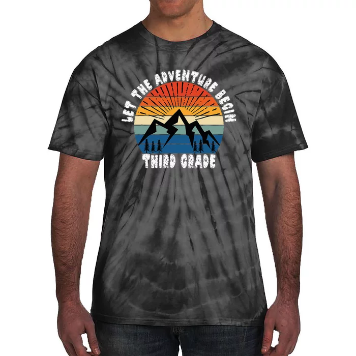 Third Grade 1st Day Of School Let The Adventure Begin Tie-Dye T-Shirt