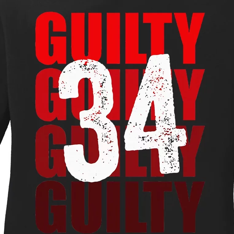 Trump Guilty 34 Counts Ladies Long Sleeve Shirt