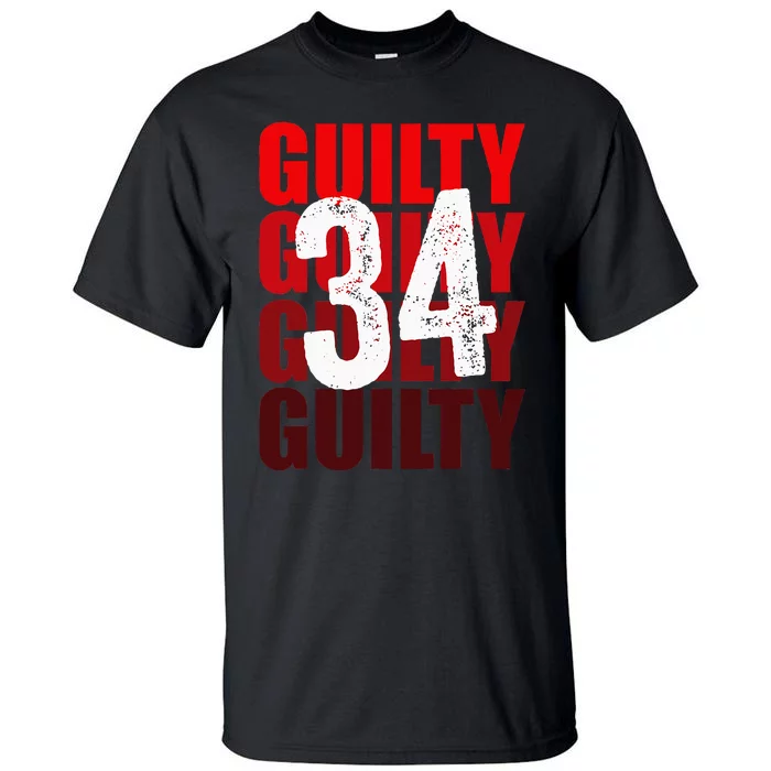 Trump Guilty 34 Counts Tall T-Shirt