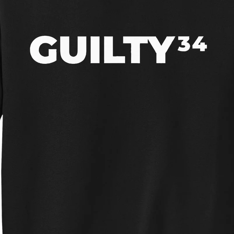 Trump Guilty 34 Counts Sweatshirt