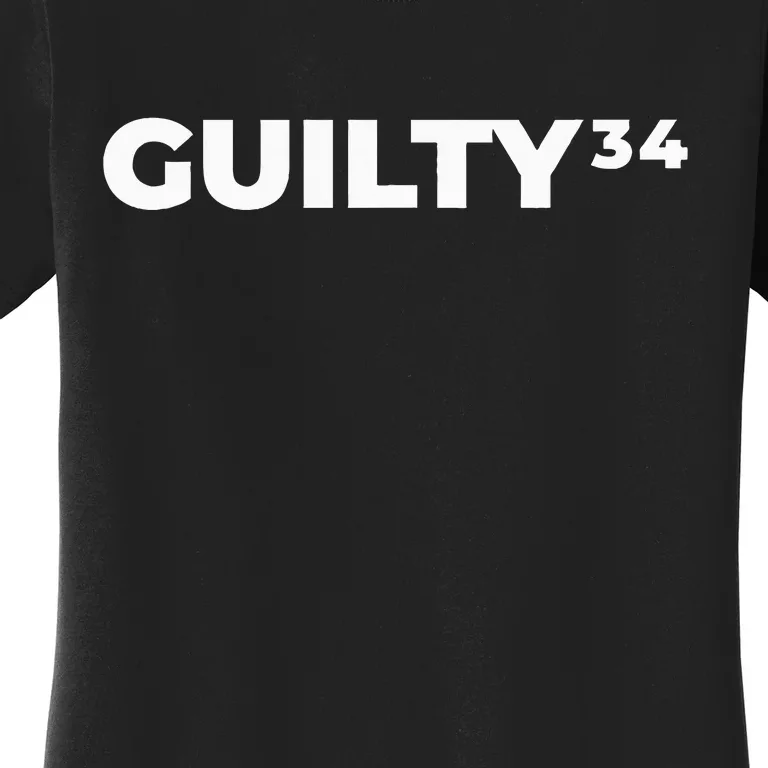 Trump Guilty 34 Counts Women's T-Shirt