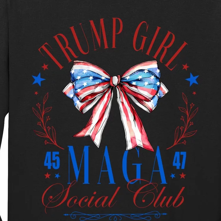 Trump Girl 45 47 Maga Est 2024 Social Club Happy 4th Of July Tall Long Sleeve T-Shirt