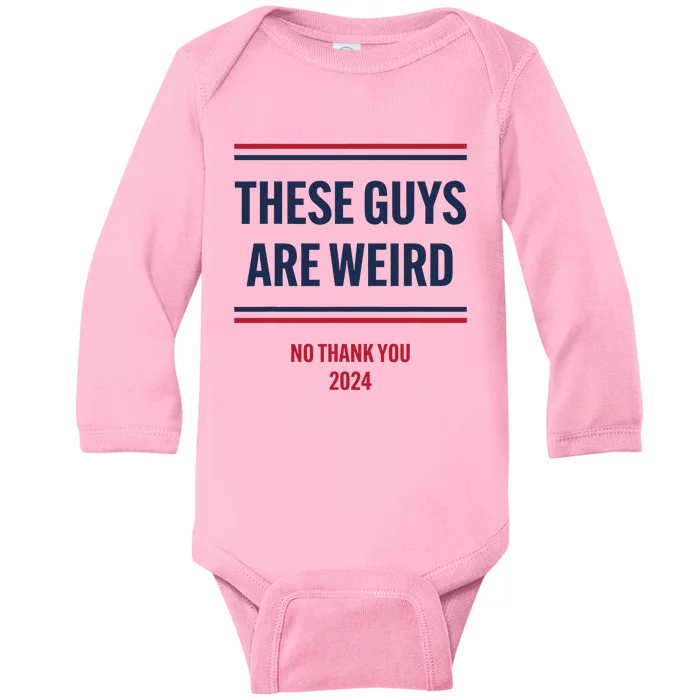 These Guys Are Weird No Thank You 2024 Funny Election Baby Long Sleeve Bodysuit