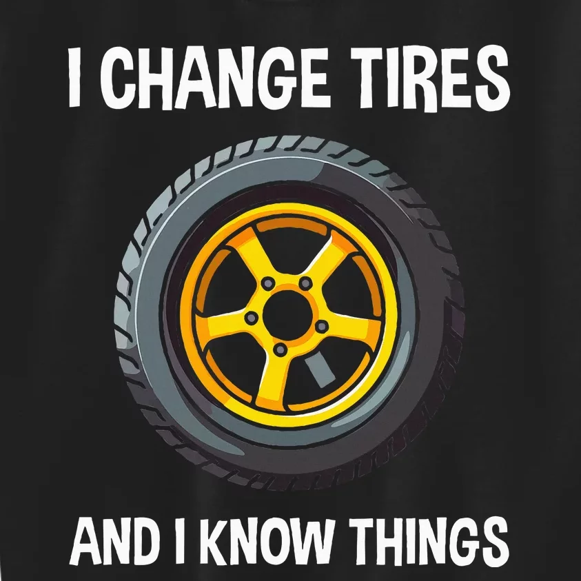 Tire Guy And Car Mechanic I Change Tires Gift Kids Sweatshirt