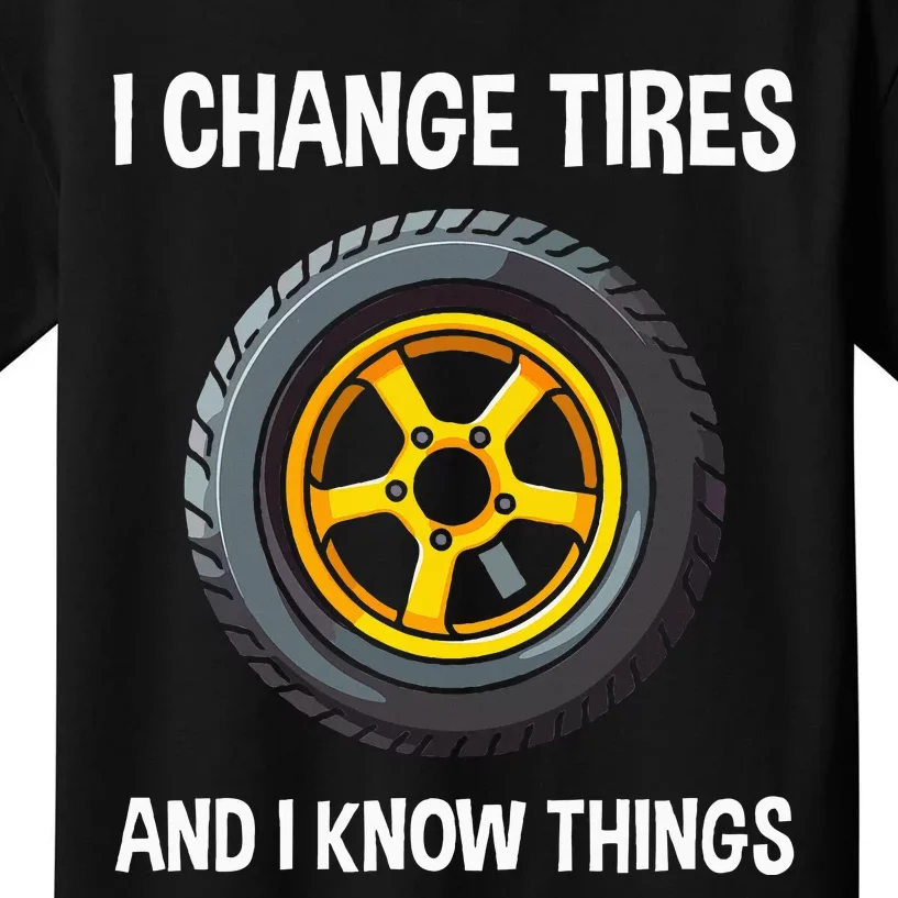 Tire Guy And Car Mechanic I Change Tires Gift Kids T-Shirt