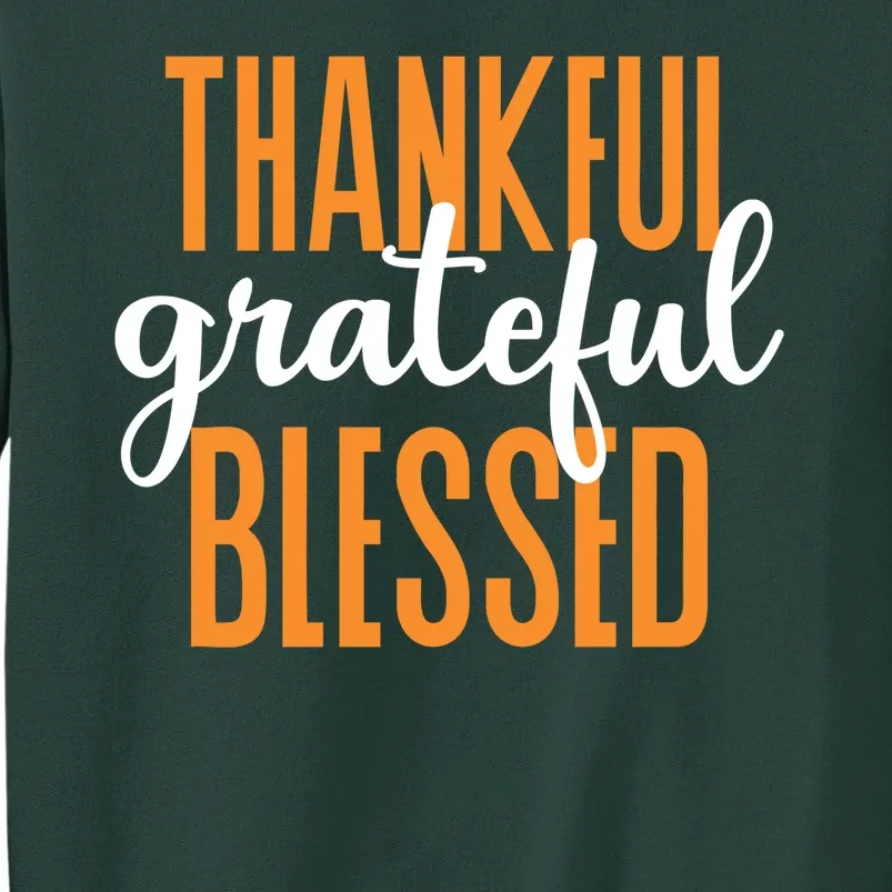 Thankful Grateful And Blessed Thanksgiving Holiday Sweatshirt