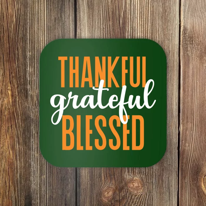 Thankful Grateful And Blessed Thanksgiving Holiday Coaster