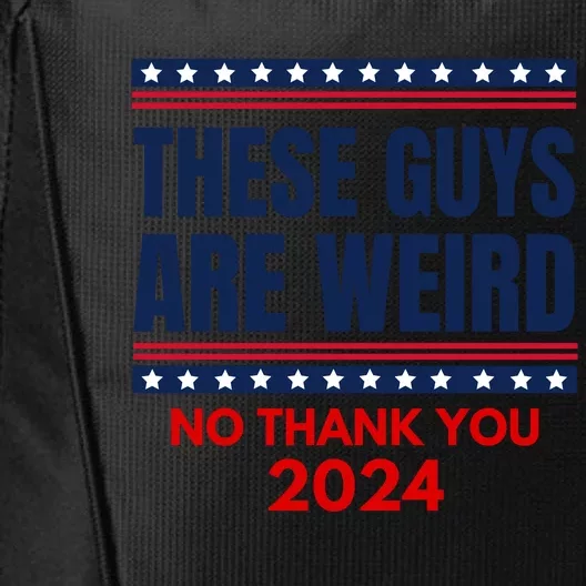 These Guys Are Weird No Thank You 2024 Funny Election City Backpack