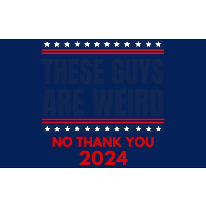 These Guys Are Weird No Thank You 2024 Funny Election Bumper Sticker