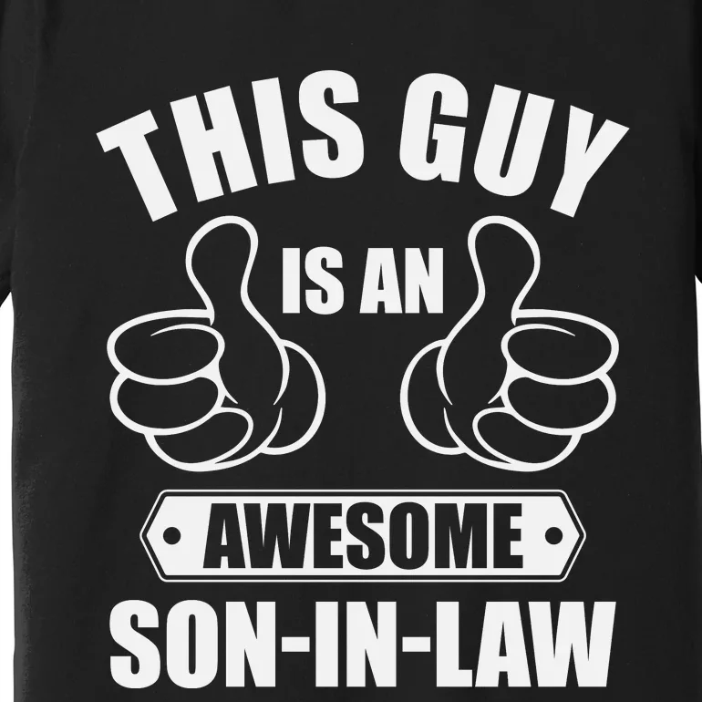 This Guy Awesome Son In Law From Father In Law Premium T-Shirt