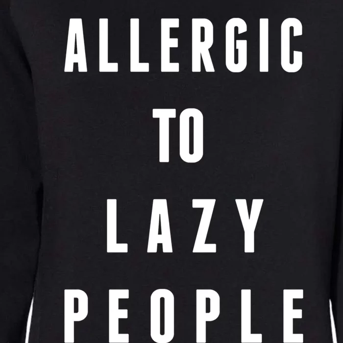 Trendy Graphic Allergic To Lazy People Funny Gift Womens California Wash Sweatshirt