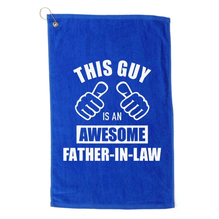 This Guy Awesome Fatherinlaw For Fathers Day Platinum Collection Golf Towel