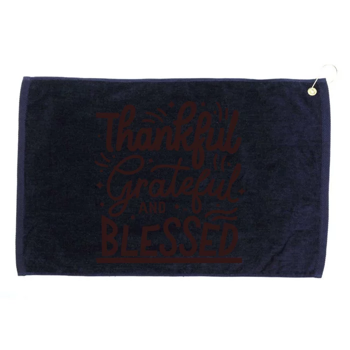 Thankful Grateful And Blessed Grommeted Golf Towel