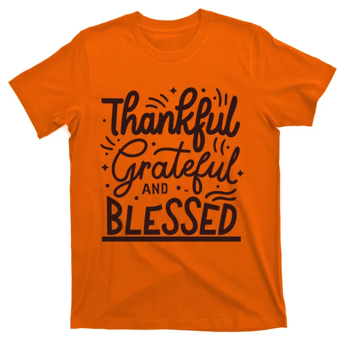 Thankful Grateful And Blessed T-Shirt