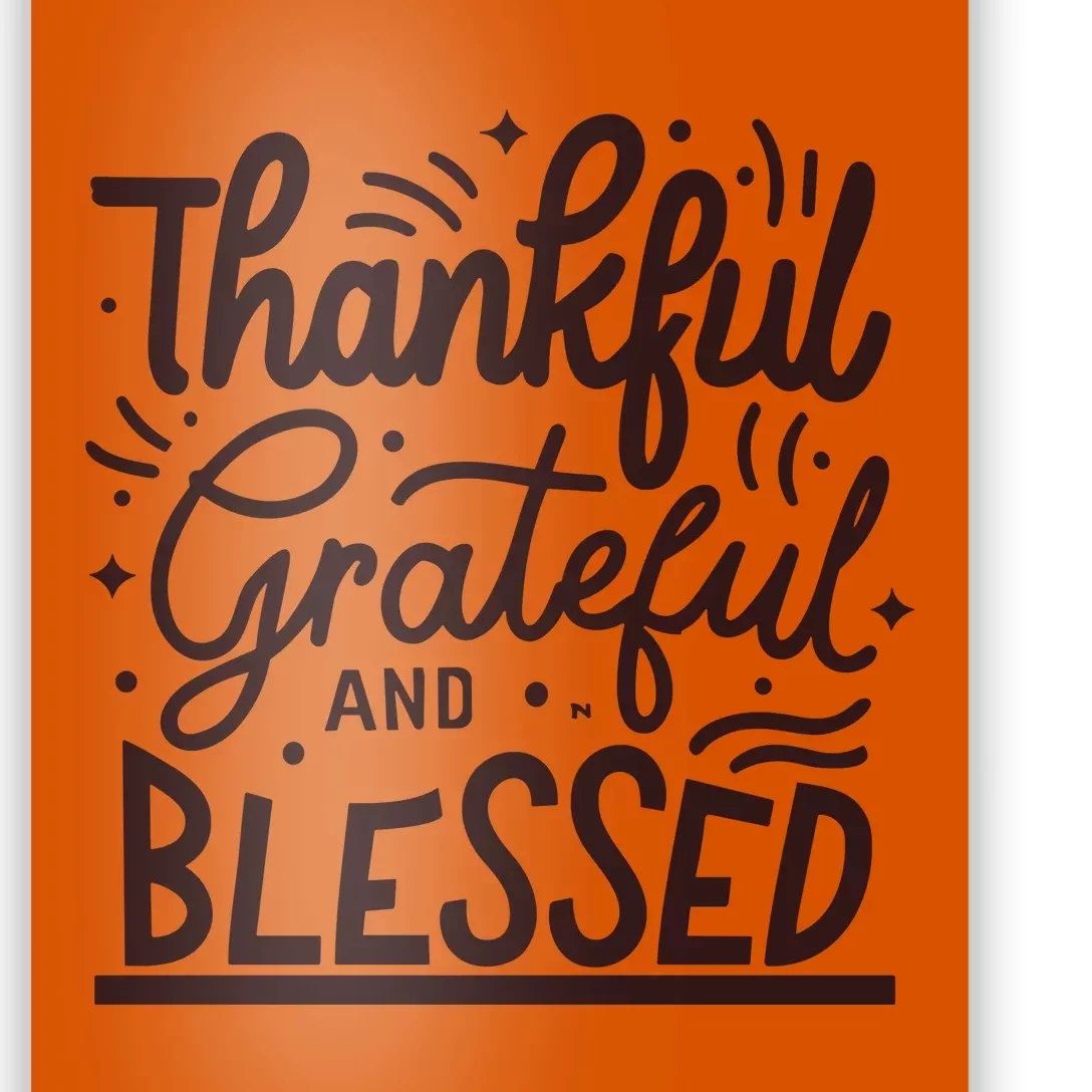 Thankful Grateful And Blessed Poster