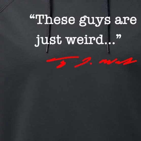 These Guys Are Just Weird Tim Walz Performance Fleece Hoodie