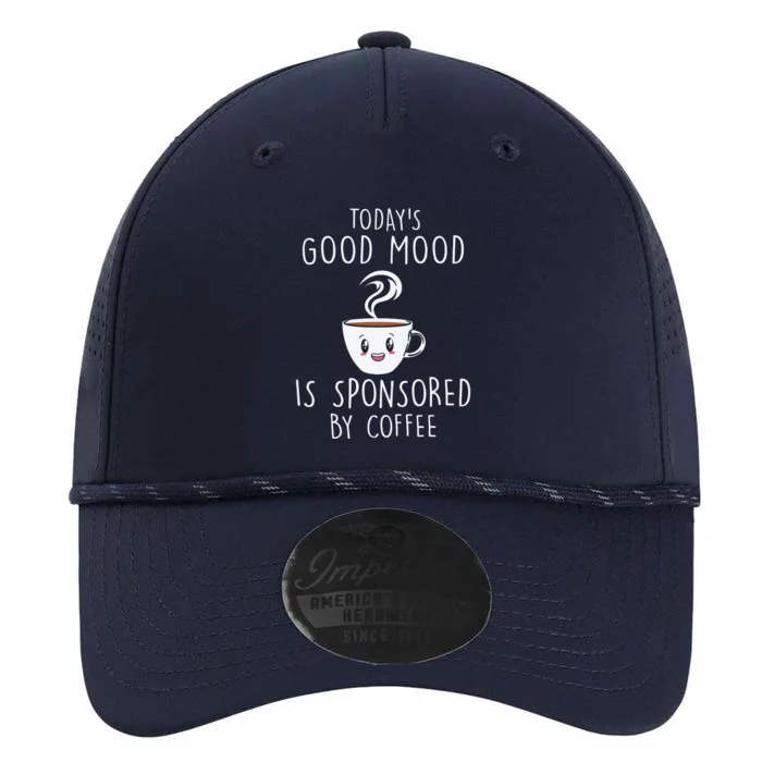 Today Good A Mood Is Sponsored Funny Coffee Graphic Plus Performance The Dyno Cap