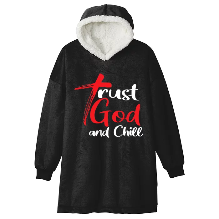 Trust God And Chill Religious Lover God Hooded Wearable Blanket