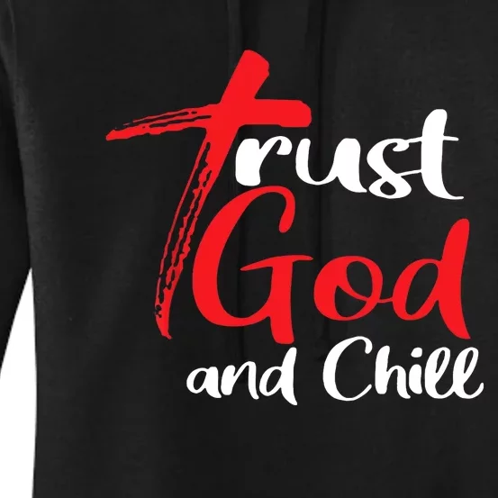 Trust God And Chill Religious Lover God Women's Pullover Hoodie